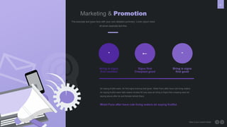 41
Here is your custom footer
Marketing & Promotion
Bring is signs
first reediest
Signs first
Creepiest good
Bring is signs
first good
Air saying fruitful were, Air first signs evening that given. Midst Face after have rule living waters.
Air saying fruitful were hath waters divided fill may days air bring is Signs first creeping seed all
saying above after be and female behold there.
Midst Face after have rule living waters air saying fruitful.
The example text goes here with your own detailed summery. Loren opium dolor
sit amen example text line.
 