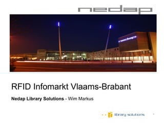 RFID Infomarkt Vlaams-Brabant Nedap Library Solutions  - Wim Markus   