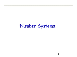 1
Number Systems
 