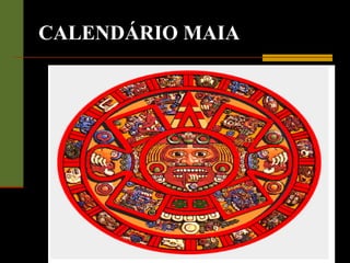 CALENDÁRIO MAIA 