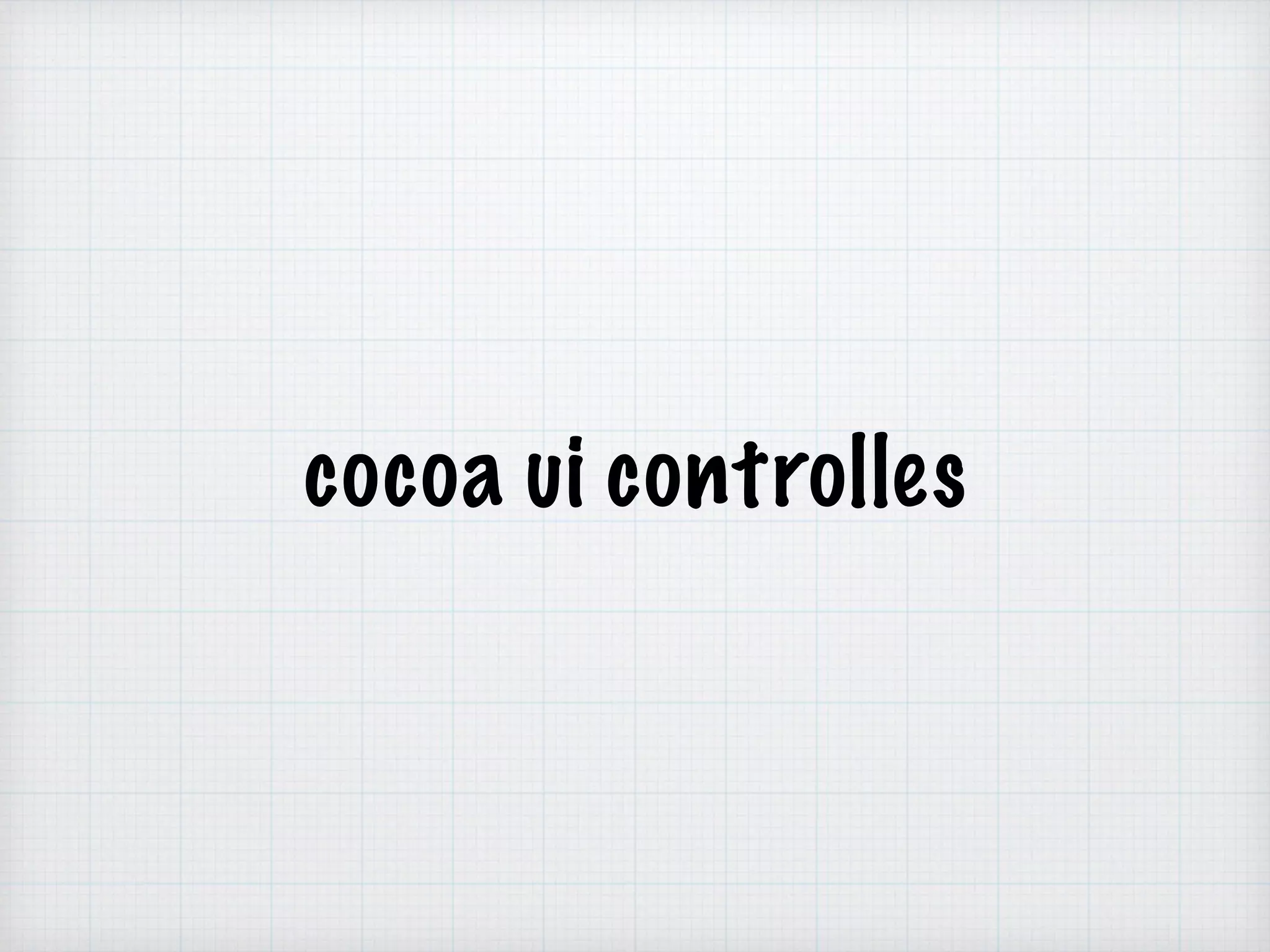 cocoa ui controlles
 