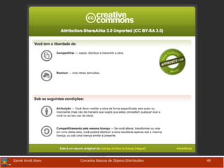 Conceitos	
  Básicos	
  de	
  Objetos	
  Distribuídos	
   49	
  Daniel	
  Arndt	
  Alves	
  
 