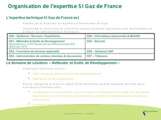 C lu b Q u a lim é trie – 25/09 /07
- 4 -
Organisation de l’expertise S I Gaz de France
L’expertise technique S I Gaz de F...