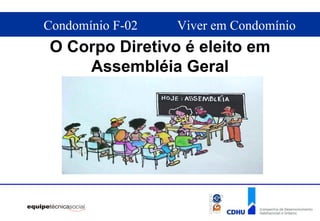 O Corpo Diretivo é eleito em Assembléia Geral 