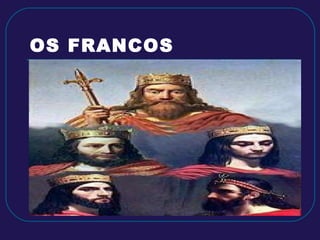 OS FRANCOS 