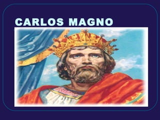 CARLOS MAGNO 
