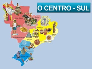 P 
O CENTRO - SUL 
 