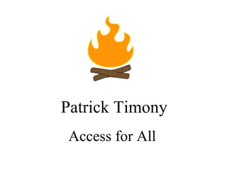 Patrick Timony Access for All 