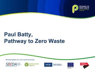 Paul Batty,  Pathway to Zero Waste 