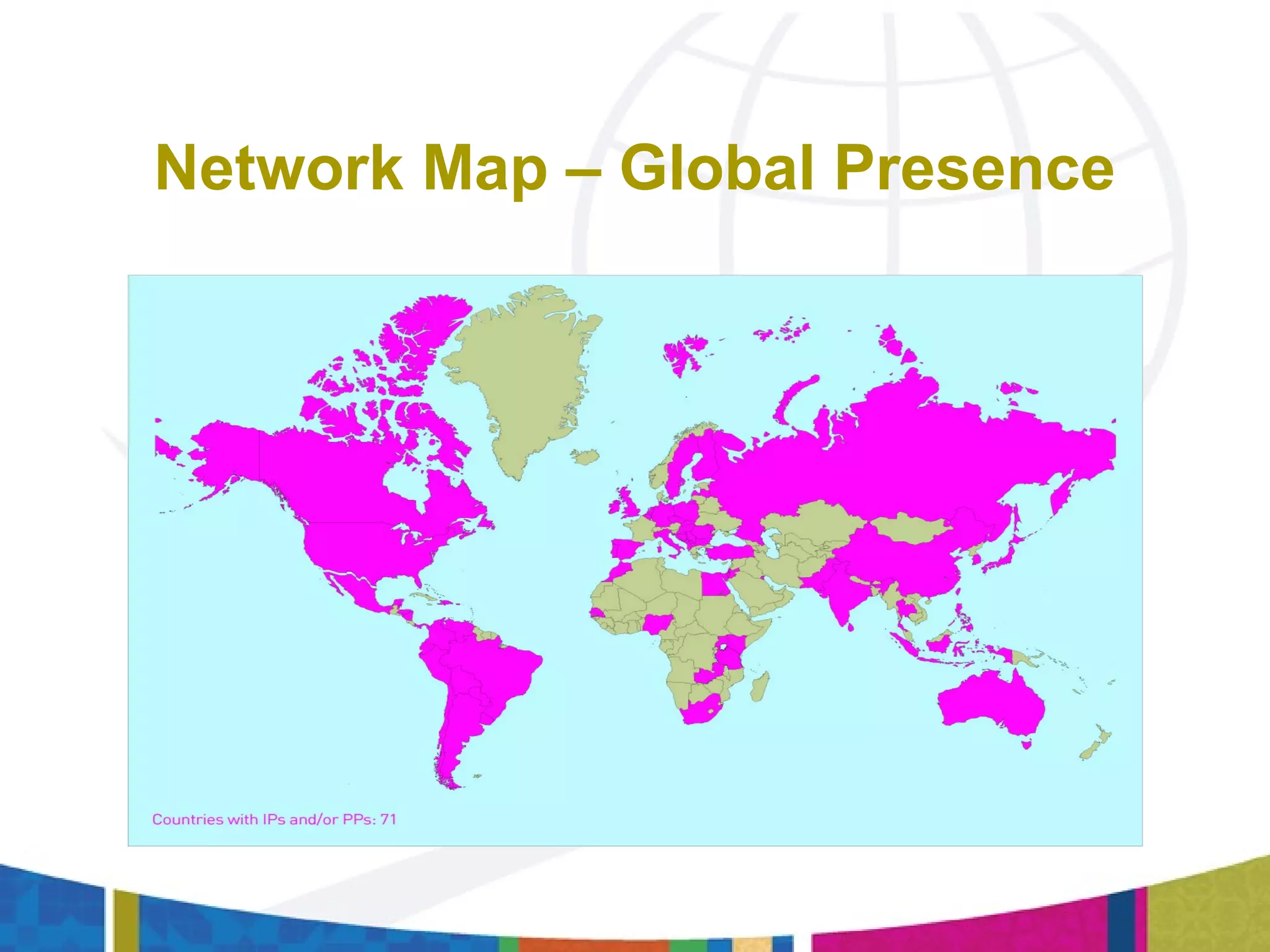 Network Map – Global Presence
 