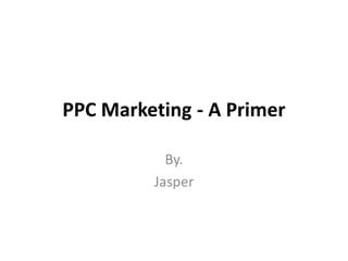 02.ppc marketing   a primer