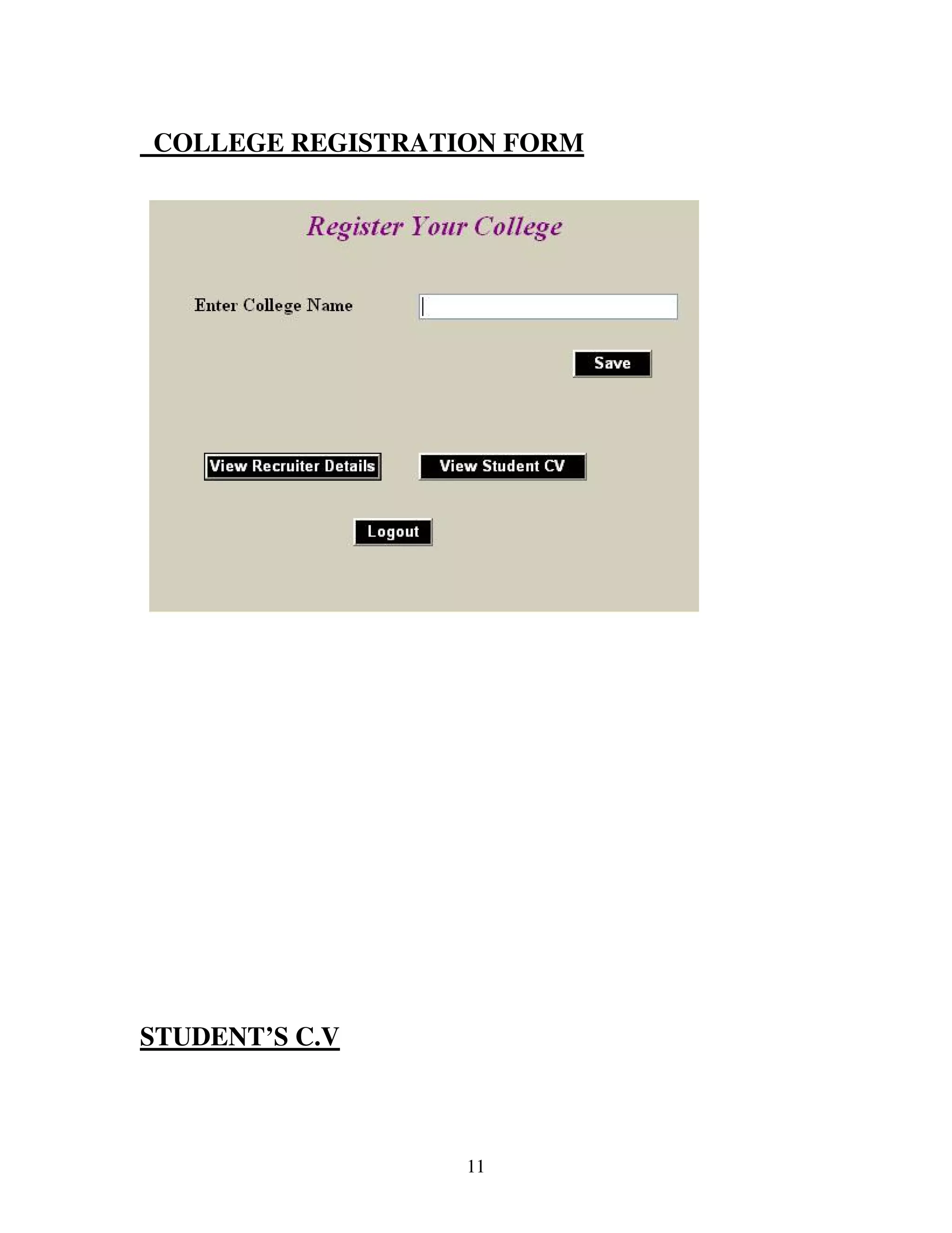 COLLEGE REGISTRATION FORM




STUDENT’S C.V



                  11
 
