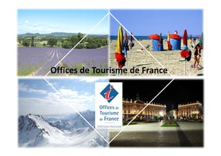 Offices de Tourisme de France
 
