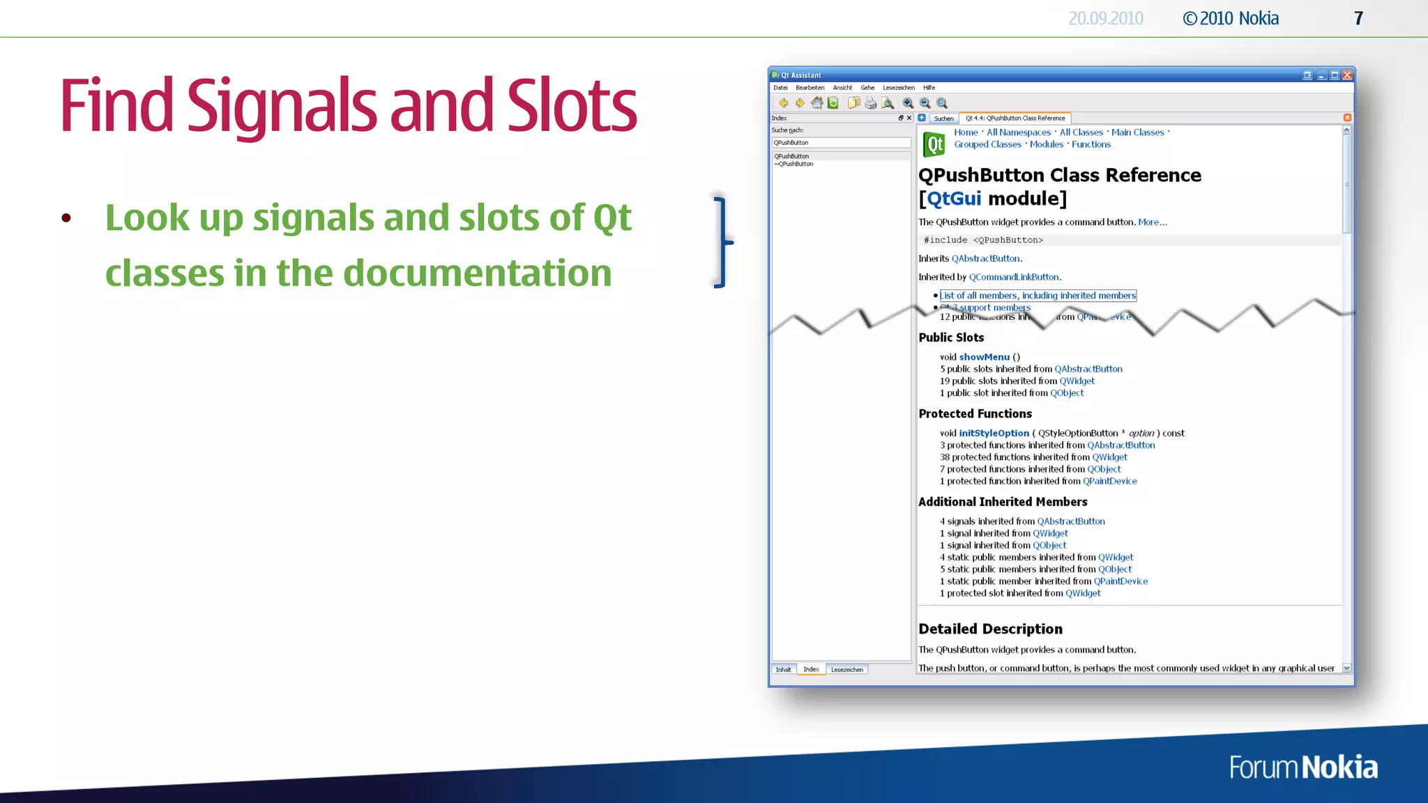 Find Signals and Slots
• Look up signals and slots of Qt
  classes in the documentation
 