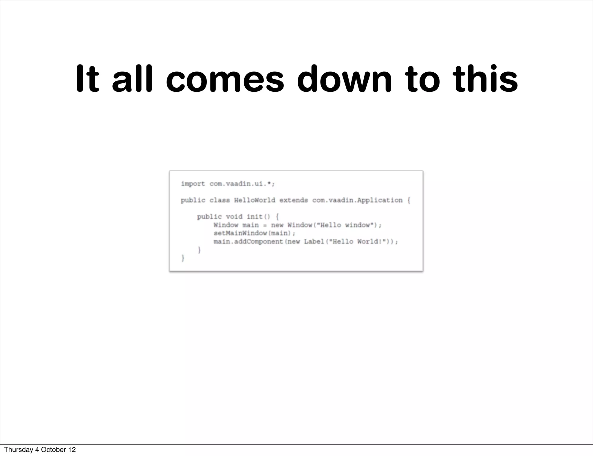 It all comes down to this




Thursday 4 October 12
 
