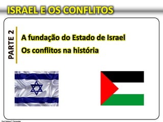 ISRAEL E OS CONFLITOS
 