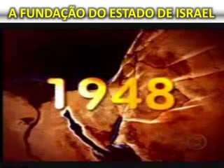 29 de novembro de 1947
Assembléia Geral da ONU e a “Partilha da Palestina”
Osvaldo Euclides de Sousa Aranha
Presidente da 2ª Assembléia Geral da ONU
David Ben Gurion
Primeiro-ministro de Israel
(1948-1953 e 1955-1963)
A FUNDAÇÃO DO ESTADO DE ISRAEL
 