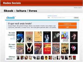Skoob – leitura / livros
 