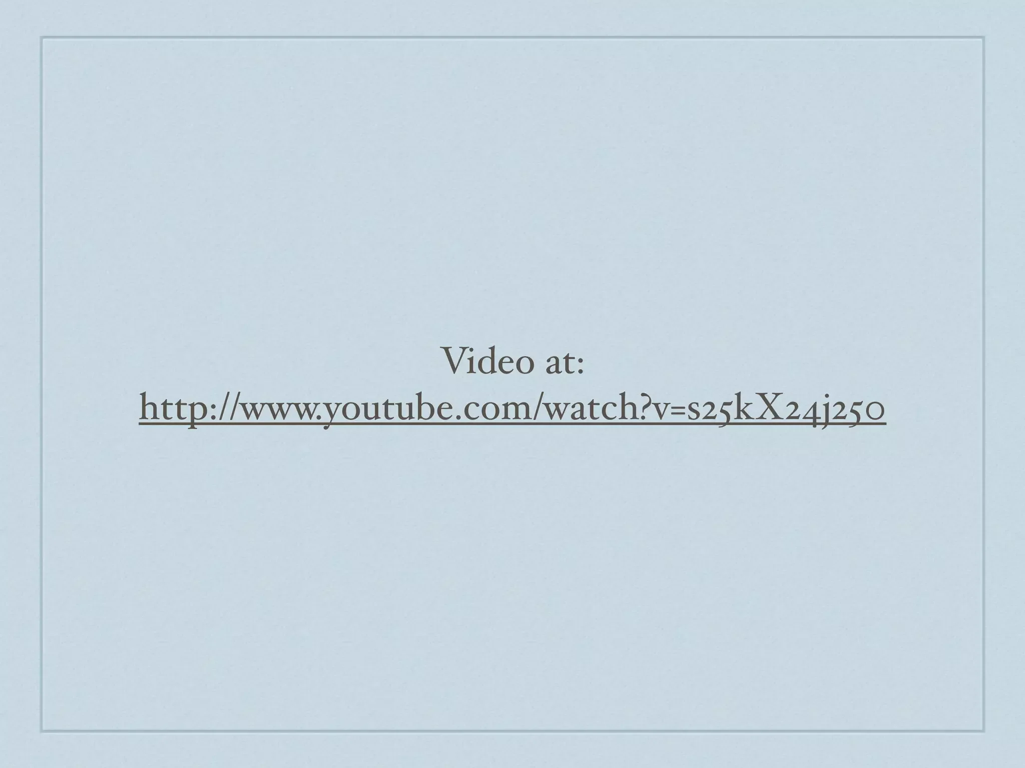 Video at:
http://www.youtube.com/watch?v=s25kX24j250
 