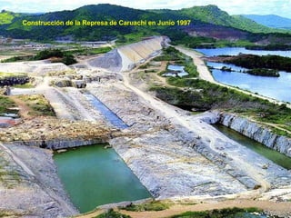 Construcción de la Represa de Caruachi en Junio 1997 