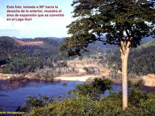 Esta foto, tomada a 90º hacia la derecha de la anterior, muestra el área de expansión que se convirtió en el Lago Guri 