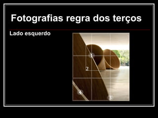 Fotografias regra dos terços  Lado esquerdo  