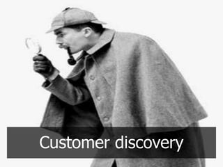 Customer discovery
 