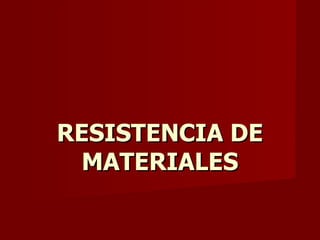 RESISTENCIA DE MATERIALES 