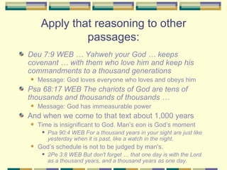 Apply that reasoning to other passages: <ul><li>Deu 7:9 WEB … Yahweh your God … keeps covenant … with them who love him an...