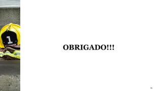 OBRIGADO!!!
15
 