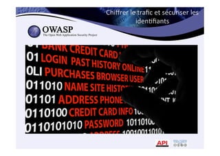 Chiﬀrer	
  le	
  traﬁc	
  et	
  sécuriser	
  les	
  
iden*ﬁants	
  
 