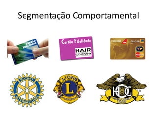 Segmentação Comportamental
 