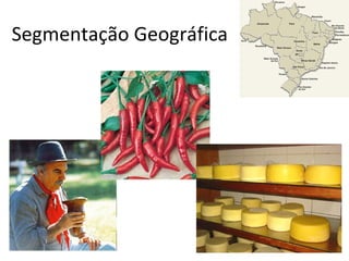 Segmentação Geográfica
 
