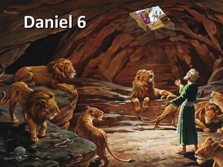 Daniel 6Daniel 6
 