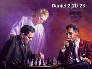 14
Daniel 2.20-23Daniel 2.20-23
 
