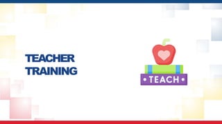 TEACHER
TRAINING
 
