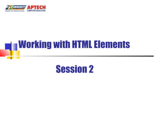 Working with HTML Elements Session 2 