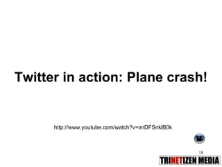 Twitter in action: Plane crash! http://www.youtube.com/watch?v=imDFSnklB0k 