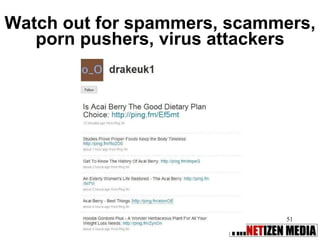 Watch out for spammers, scammers, porn pushers, virus attackers 