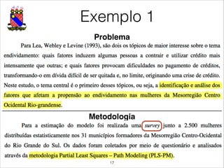 Exemplo 1
!17
Problema
Metodologia
 
