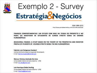 Exemplo 2 - Survey
!18
 
