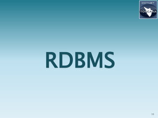 RDBMS

        11
 