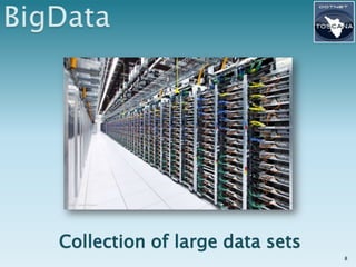 Collection of large data sets
                                8
 