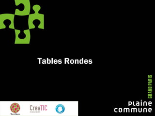 Tables Rondes
 