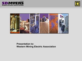 Presentation to:
Western Mining Electric Association
 