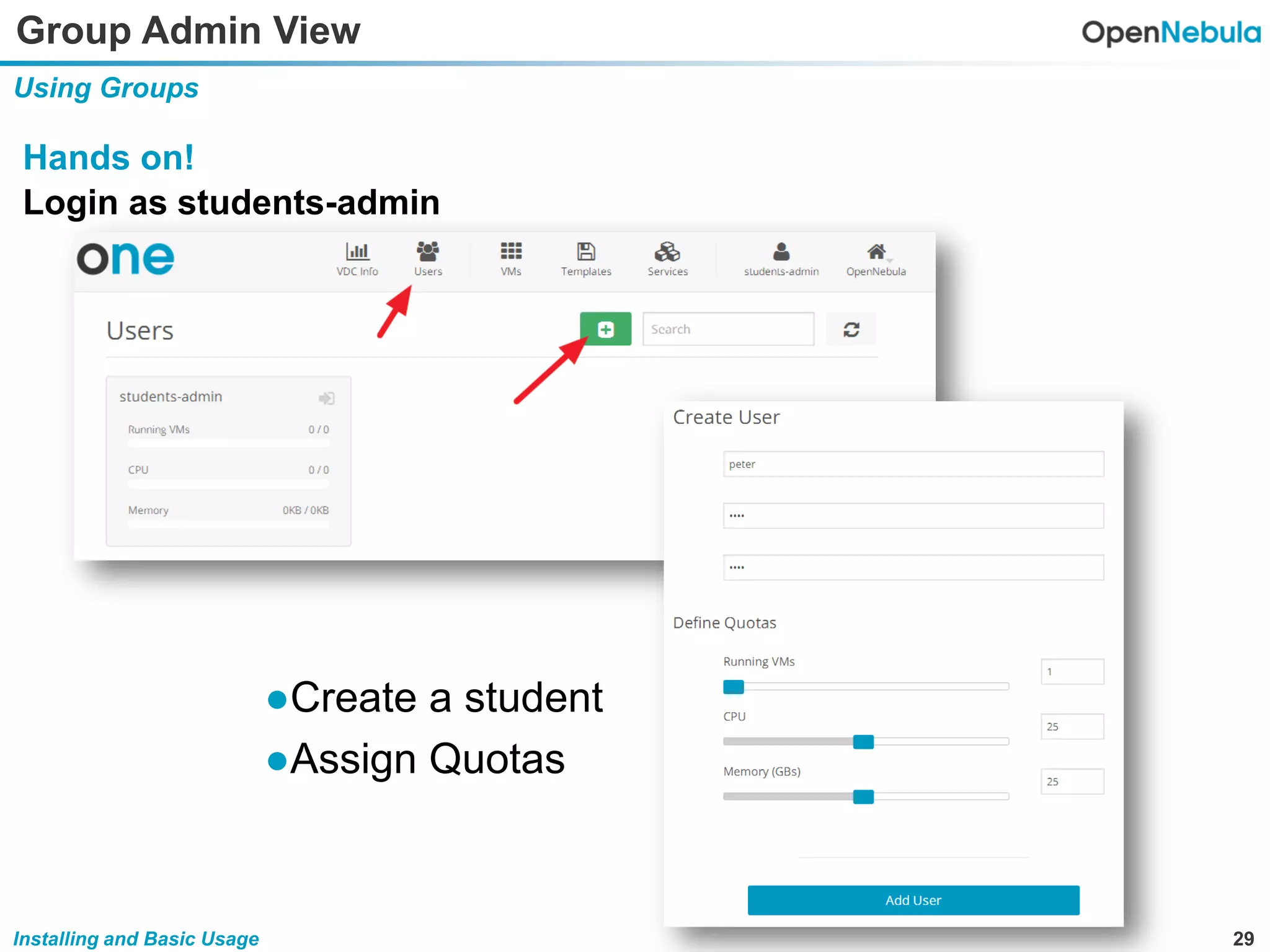 29Installing and Basic Usage
Group Admin View
Using Groups
Hands on!
Login as students-admin
●Create a student
●Assign Quotas
 