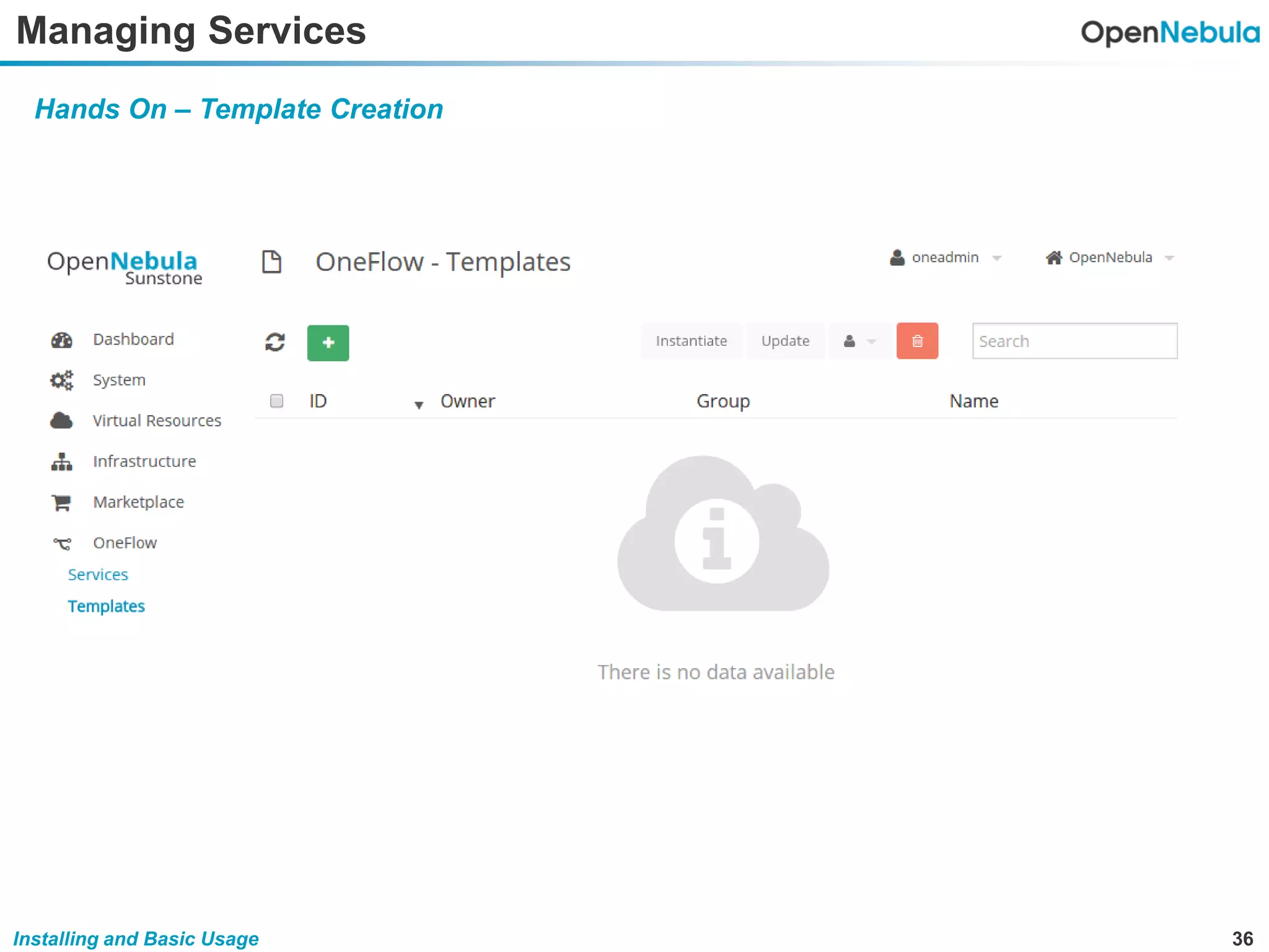 36Installing and Basic Usage
Managing Services
Hands On – Template Creation
 