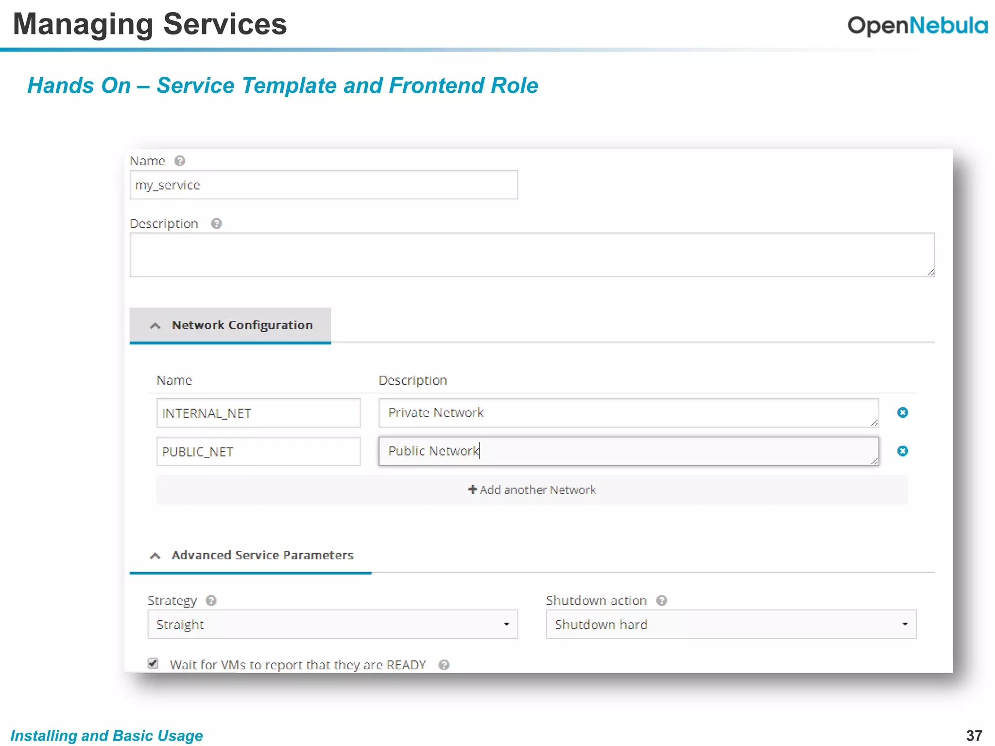 37Installing and Basic Usage
Managing Services
Hands On – Service Template and Frontend Role
 