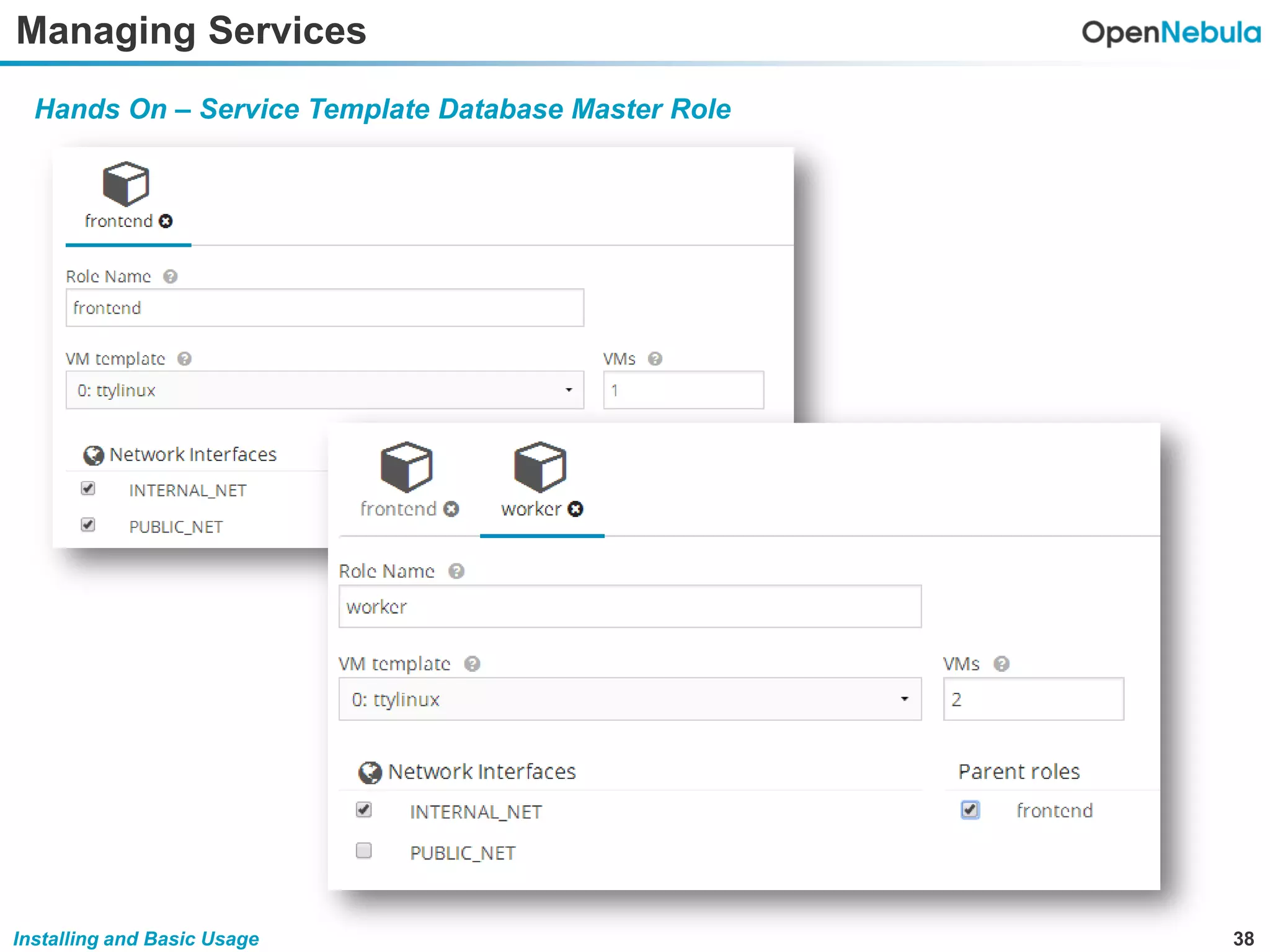 38Installing and Basic Usage
Managing Services
Hands On – Service Template Database Master Role
 