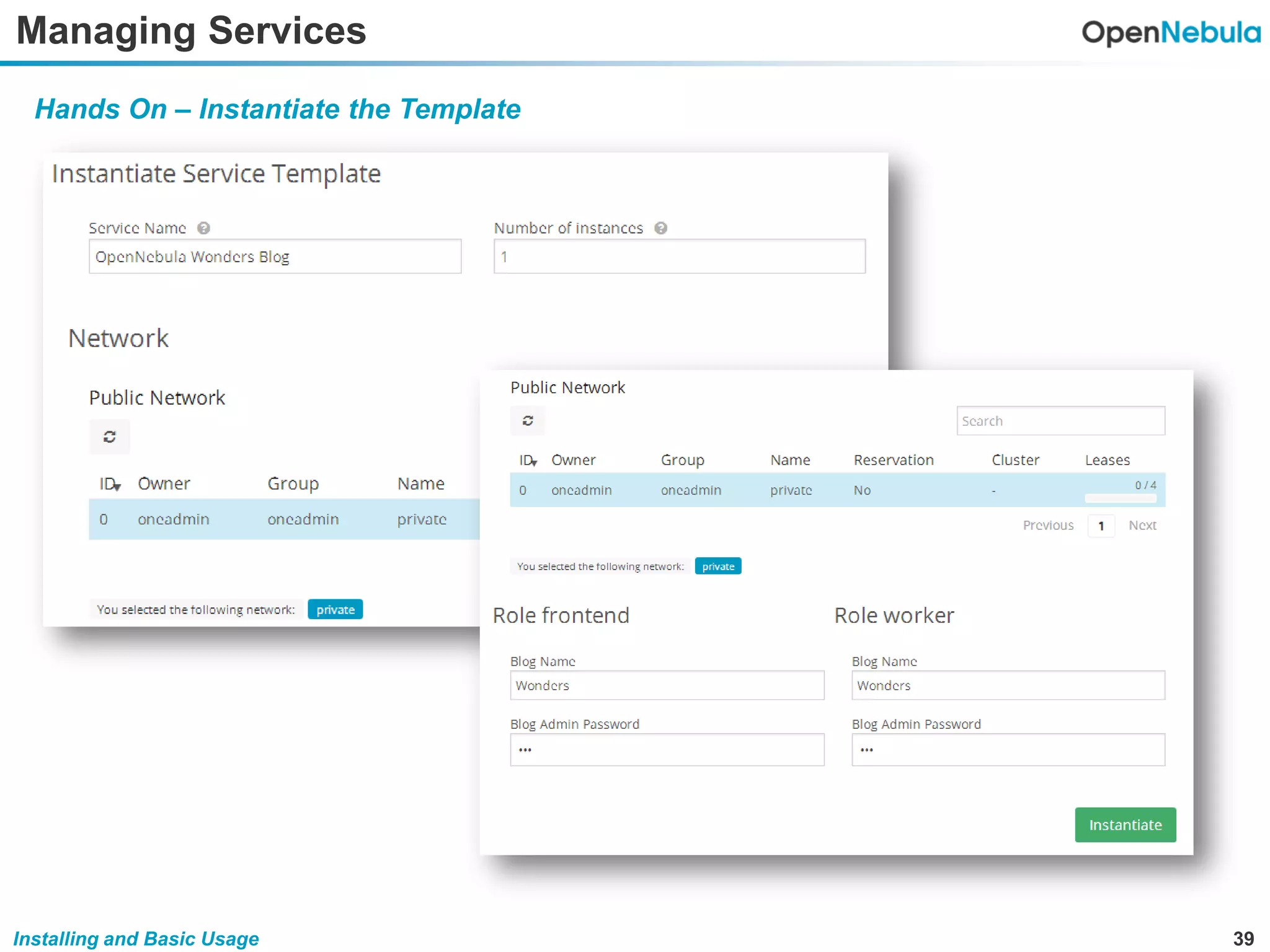 39Installing and Basic Usage
Managing Services
Hands On – Instantiate the Template
 